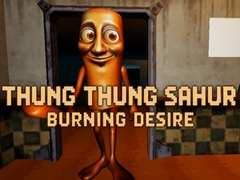 Oyun Thung Thung Sahur Burning Desire