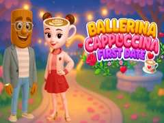 Oyun Ballerina Cappuccina First Date