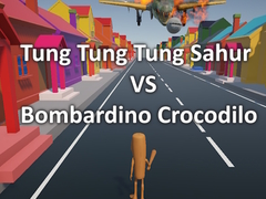 Oyun Tung Tung Tung Sahur VS Bombardino Crocodilo