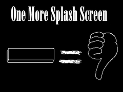 Oyun One More Splash Screen