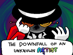 Oyun The Downfall of an Unknown Artist 