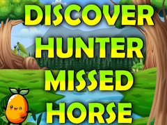 Oyun Discover Hunter Missed Horse