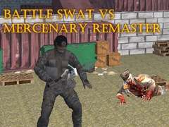 Oyun Battle SWAT vs Mercenary Remaster