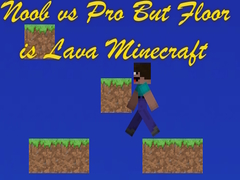 Oyun Noob vs Pro But Floor is Lava Minecraft