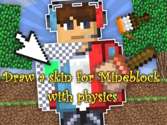 Oyun Draw a skin for Mineblock with physics