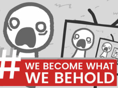 Oyun We Become What We Behold