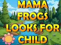 Oyun Mama Frog Looks For Child