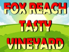 Oyun Fox Reach Tasty Vineyard
