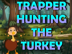 Oyun Trapper Hunting The Turkey