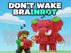 Oyun Don't Wake Brainrot