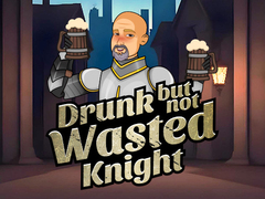 Oyun Drunk But Not Wasted Knight