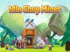 Oyun Idle Chop Miner