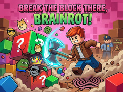 Oyun Break the block there, Brainrot!