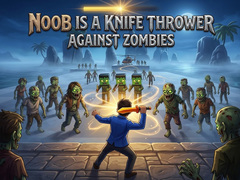 Oyun Noob is a Knife Thrower Against Zombies