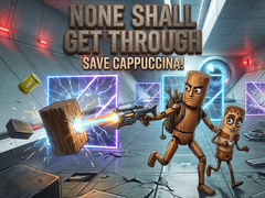 Oyun None Shall Get Through: Save Cappuccina!