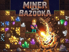 Oyun Miner with bazooka