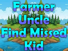 Oyun Farmer Uncle Find Missed Kid