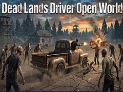 Oyun Dead Lands Driver Open World