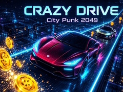 Oyun Crazy Drive: City Punk 2049