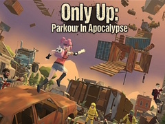 Oyun Only Up: Parkour In Apocalypse