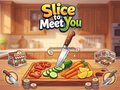 Oyun Slice To Meet You