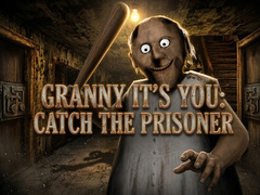 Oyun Granny It’s You: Catch the Prisoner
