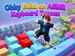Oyun Obby: Build an ASMR Keyboard Tycoon