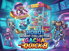 Oyun Robot Collector Gacha Quick 8