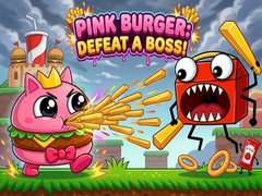 Oyun Pink Burger: Defeat a BOSS!