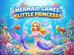 Oyun Mermaid  Games: Little Princess 