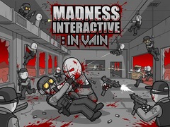 Oyun Madness Interactive: In Vain