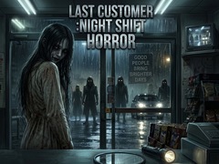 Oyun LAST CUSTOMER :Night Shift Horror