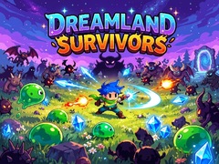 Oyun Dreamland Survivors