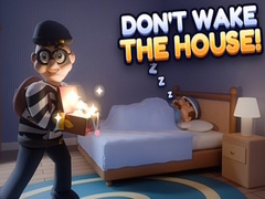 Oyun Don’t Wake the House!