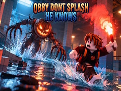 Oyun Obby Dont Splash He Knows